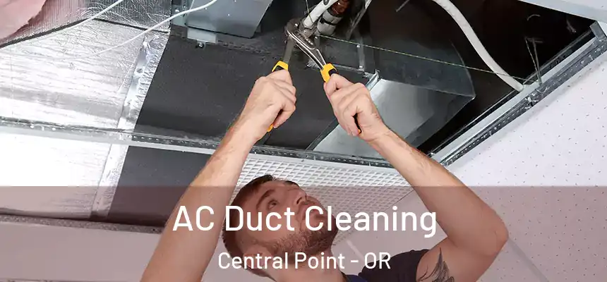 AC Duct Cleaning Central Point - OR
