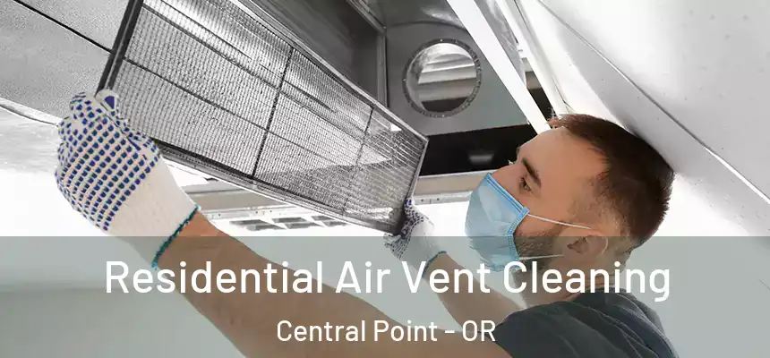  Residential Air Vent Cleaning Central Point - OR